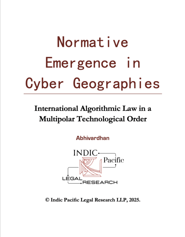Normative Emergence in Cyber Geographies: International Algorithmic Law in a Multipolar Technological Order, First Edition - Image 5